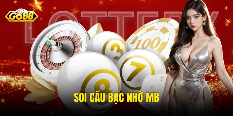 Soi Cầu Bạc Nhớ MB