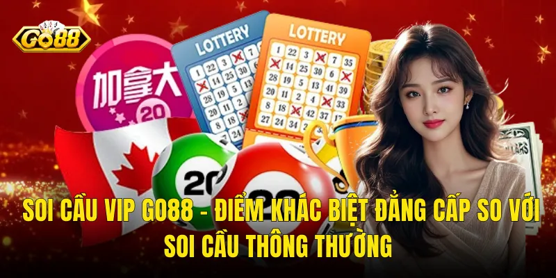 Soi Cầu VIP Go88 – Điểm Khác Biệt Đẳng Cấp So Với Soi Cầu Thông Thường