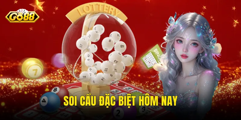 soi cầu đặc biệt hôm nay