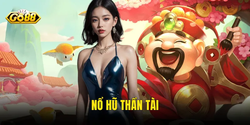 Nổ Hũ Thần Tài