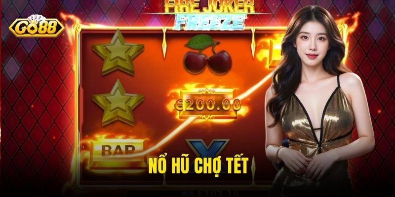 nổ hũ chợ tết